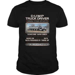 Dump Truck Driver Someone Who Does Precision Guesswork Based On Data Shirt